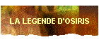LA LEGENDE D'OSIRIS